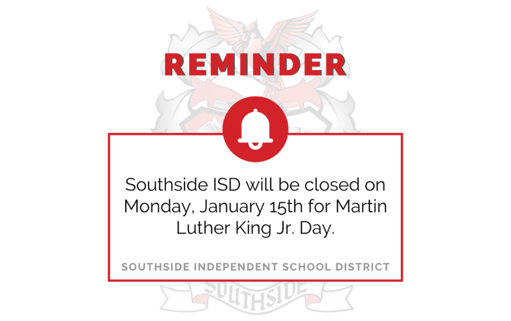Southside ISD will be closed on January 15th, 2024